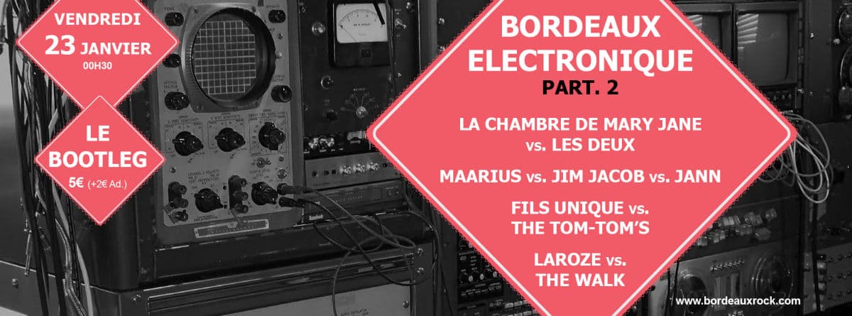 Festival Bordeaux Rock ''BORDEAUX ELECTRONIQUE PT.2''