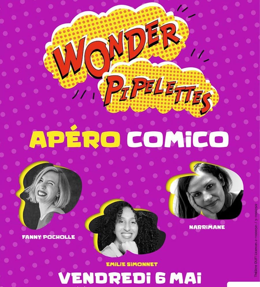 FESTIVAL WONDER PIPELETTES - Apéro-Stand Up: 1 apéro - 3 artistes - 20 Minutes chacune - Fanny Pocholle / Emilie Simmonet / Narrimane