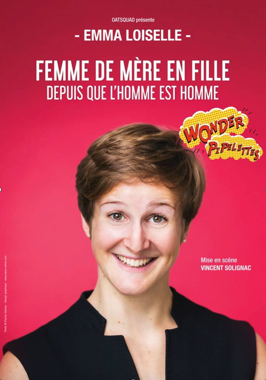 Festival WONDER PIPELETTES : Emma Loiselle - FEMME DE MÈRE EN FILLE DEPUIS QUE L'HOMME EST HOMME