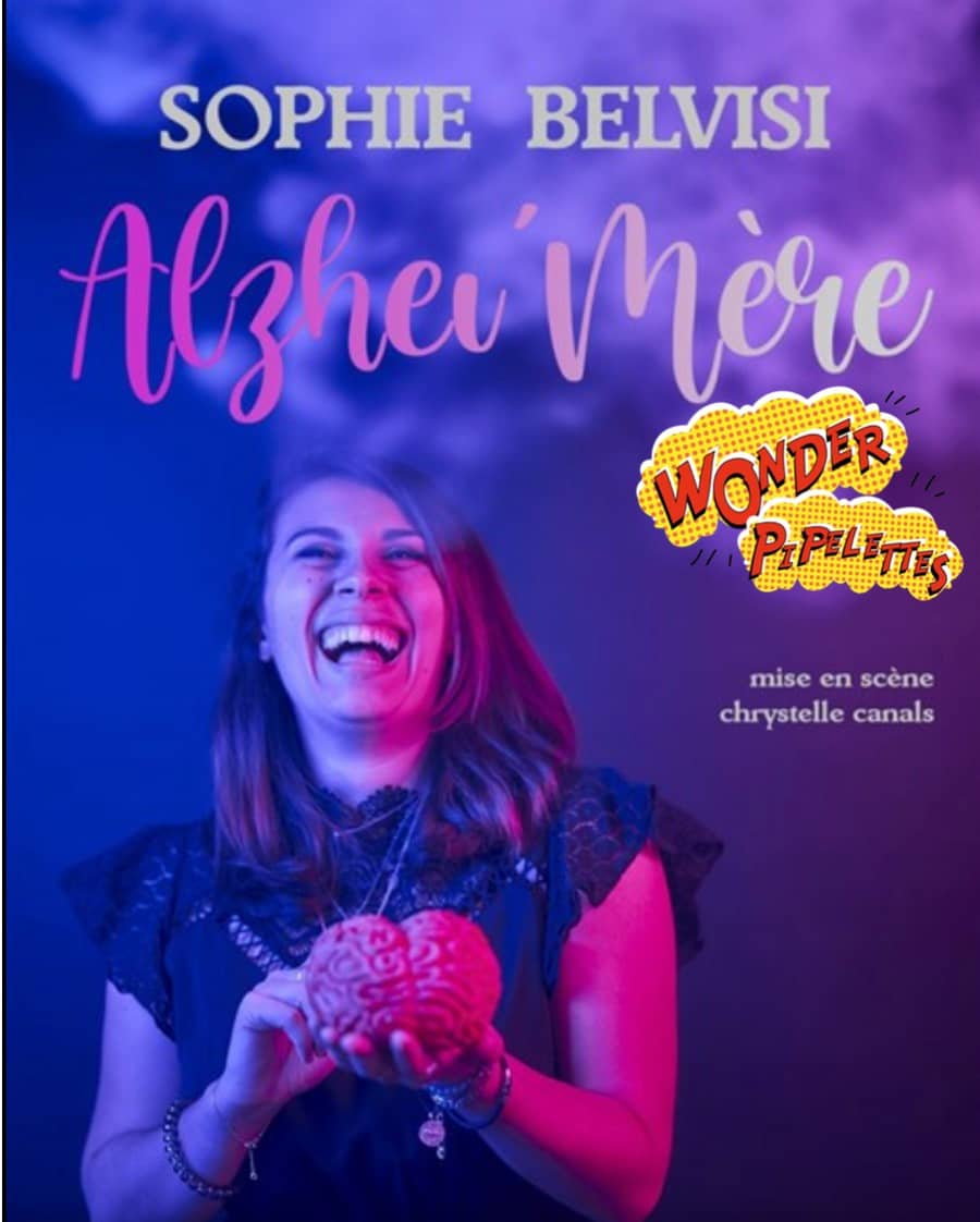 Festival WONDER PIPELETTES : Sophie Belvisi - ALZHEI'MÈRE