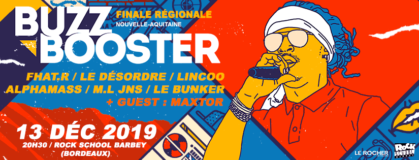 Finale Buzz Booster Nouvelle Aquitaine : avec M.L + Fhat.R + Alphamass + Lincoo + Le Désordre + Le Bunker