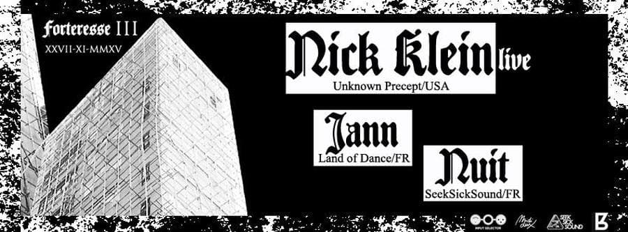 FORTERESSE #3 avec NICK KLEIN Live + Jann + Nuit