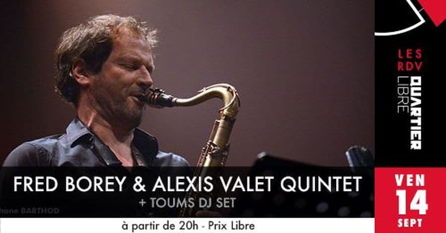 Fred Borey & Alexis Valet Quintet + Toums Dj set