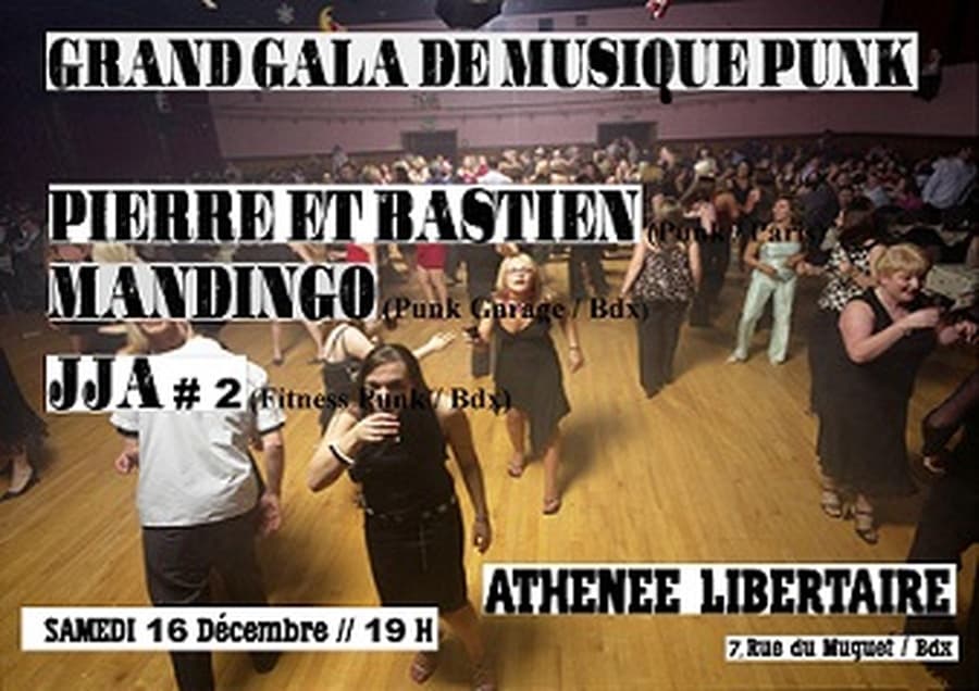 Gala de Musique Punk : avec PIERRE ET BASTIEN + MANDINGO + JJA#2