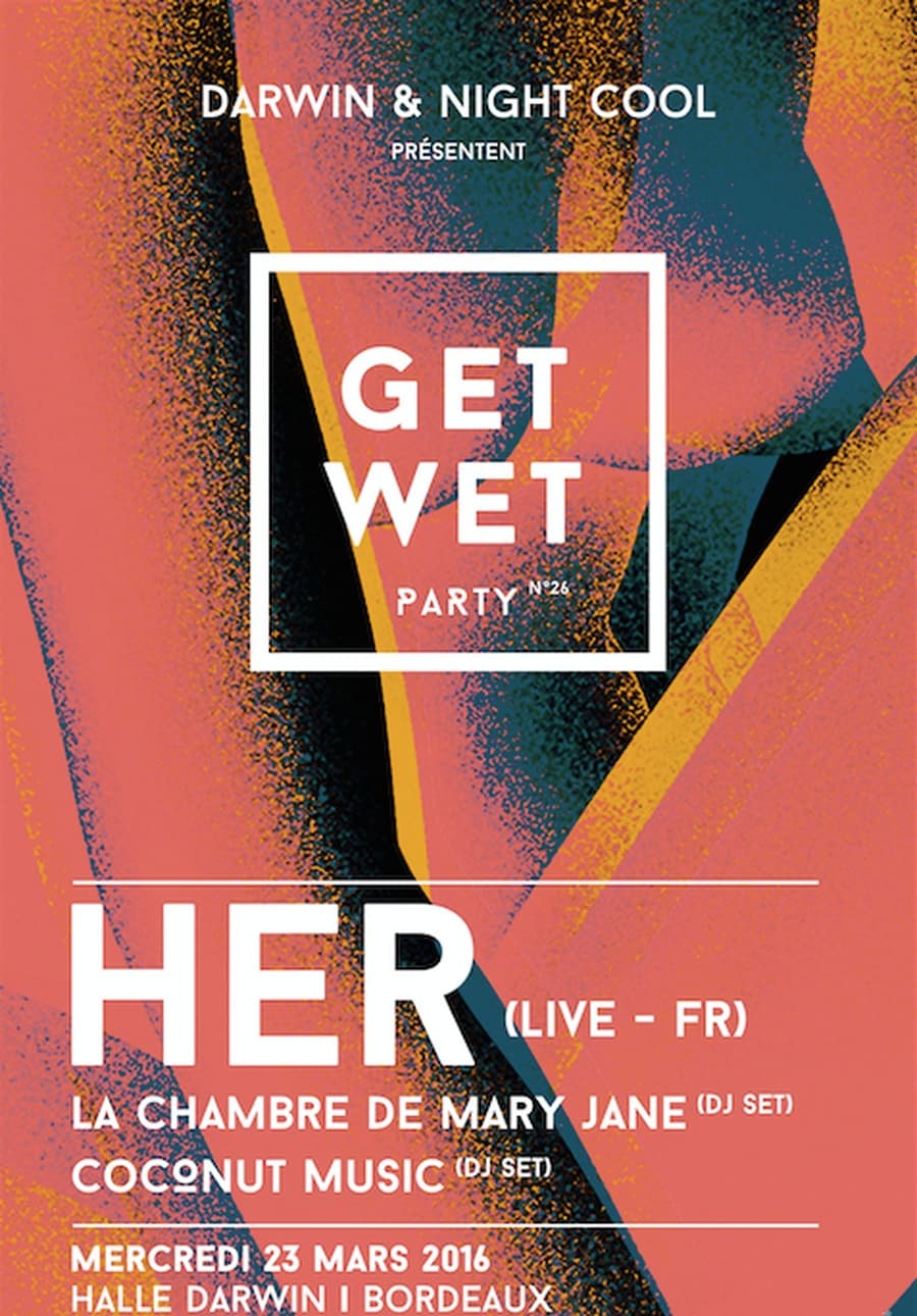 Get Wet Party #26 : avec HER Live + L'Orangeade DJ set + Coconut Music DJ set