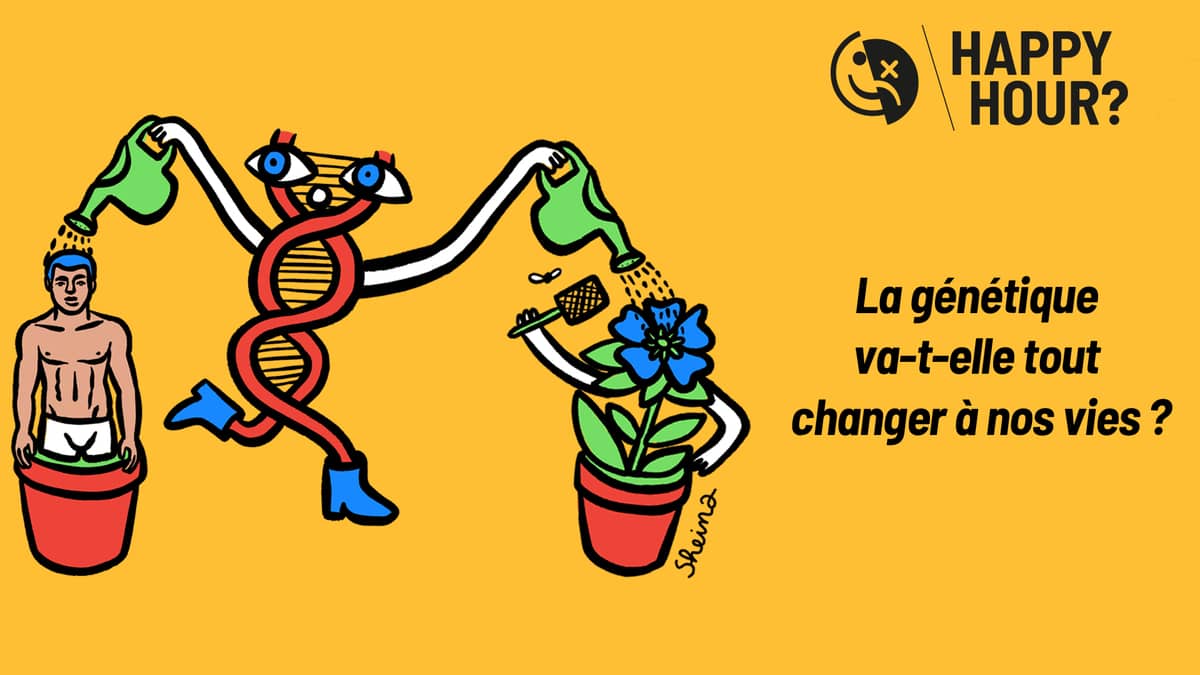 Happy Hour - La génétique va-t-elle tout changer à nos vies ?