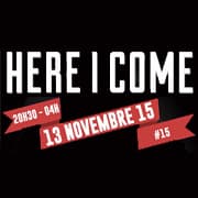 HERE I COME #15 Avec SOLO BANTON + CHARLIE P + TAIWAN MC + ZION HIGH + SON OF A PITCH + AWAKX SOUND + SOOPA HIGHRATION