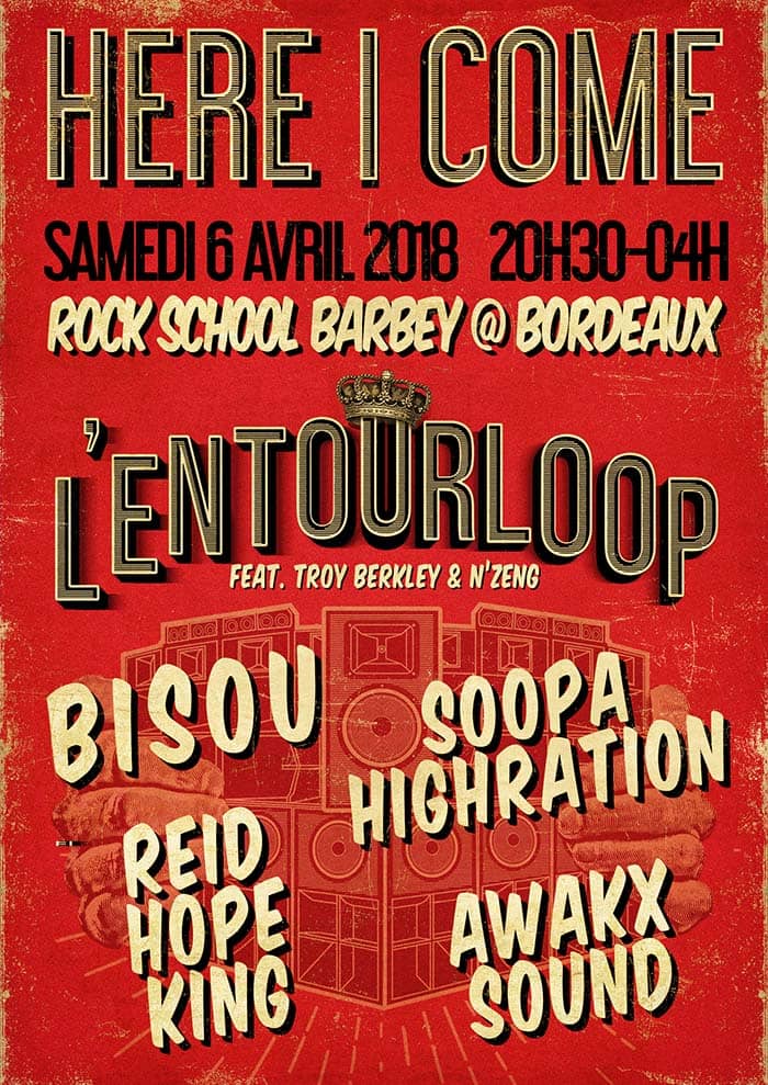 HERE I COME #31 avec L'Entourloop + Bisou + Soopa Highration + Reid Hope King + Awakx sound system