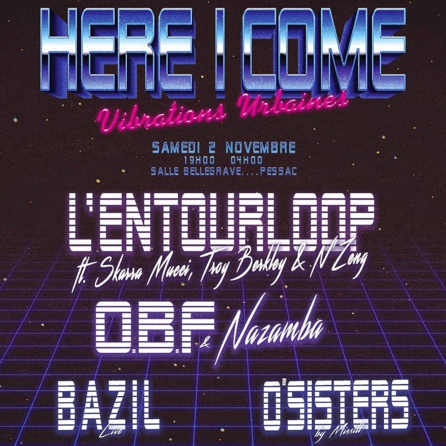 HERE I COME aux VIBRATIONS URBAINES : L'Entourloop ft Skarra Mucci + OBF & Nazamba + O'sisters + Bazil