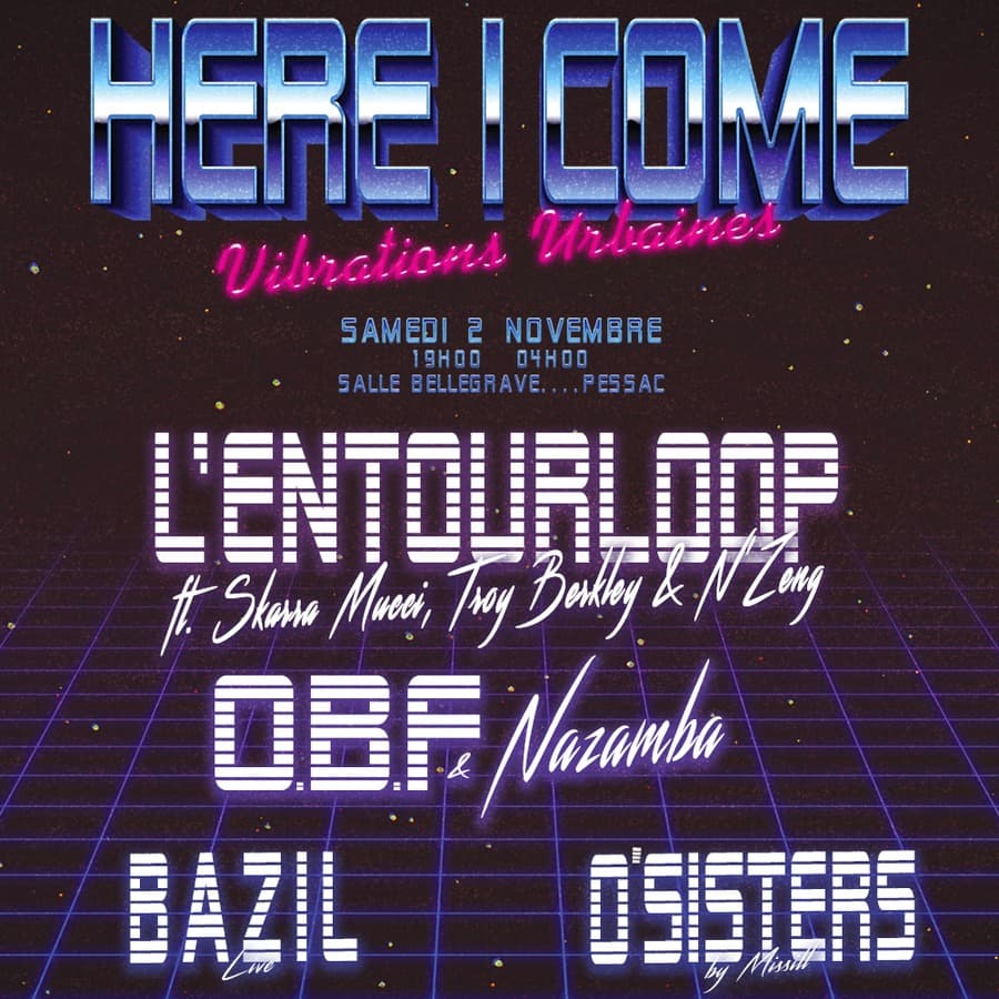 HERE I COME aux VIBRATIONS URBAINES : L'Entourloop ft Skarra Mucci + OBF & Nazamba + O'sisters + Bazil