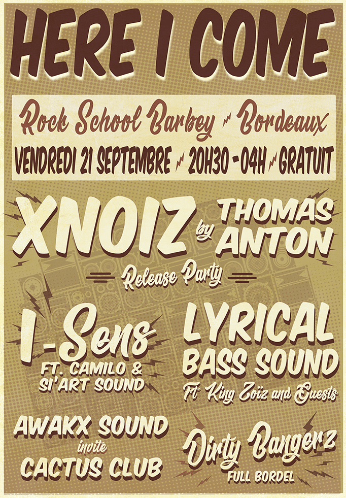 Here I Come : avec Xnoiz by Thomas Anton, Lyrical Bass sound ft. King Zoïz & guests, I-Sens ft. Camilo & Si'Art sound et Dirty Bangerz Full Bordel