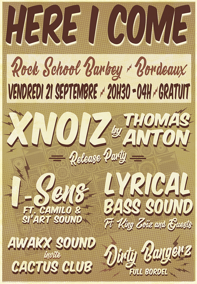 Here I Come : avec Xnoiz by Thomas Anton, Lyrical Bass sound ft. King Zoïz & guests, I-Sens ft. Camilo & Si'Art sound et Dirty Bangerz Full Bordel