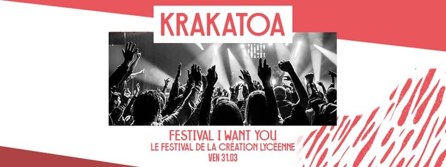 I WANT YOU #2 : LE FESTIVAL DE LA CRÉATION LYCÉENNE