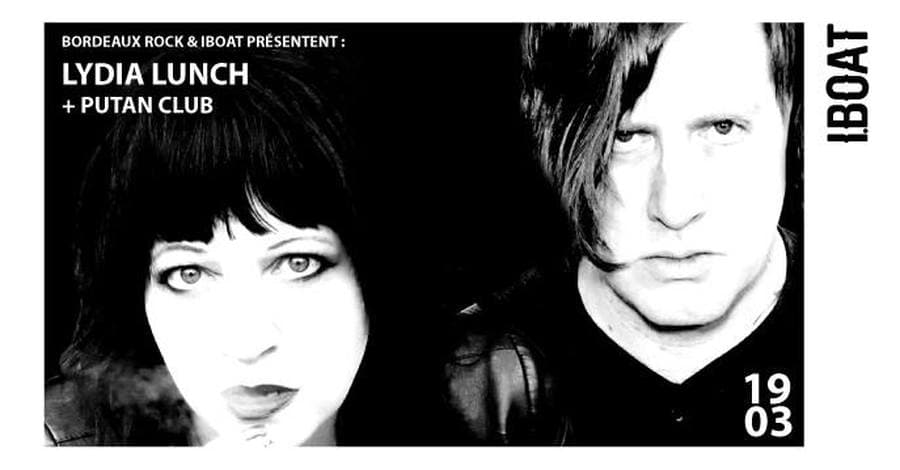 IBOAT Concert x Bordeaux Rock : avec Lydia Lunch + Putan Club