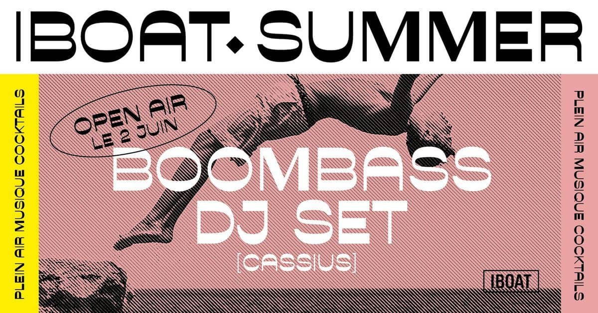 IBOAT SUMMER • Open air / ouverture de saison avec BOOMBASS (CASSIUS)