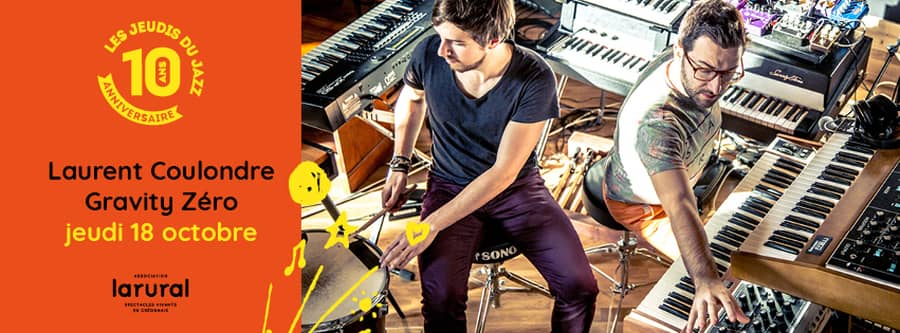 Jeudis du Jazz - Laurent Coulondre - Gravity Zero