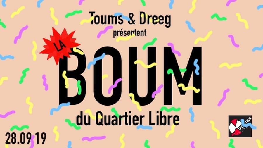 La Boum du Quartier Libre avec Toums & Dreeg