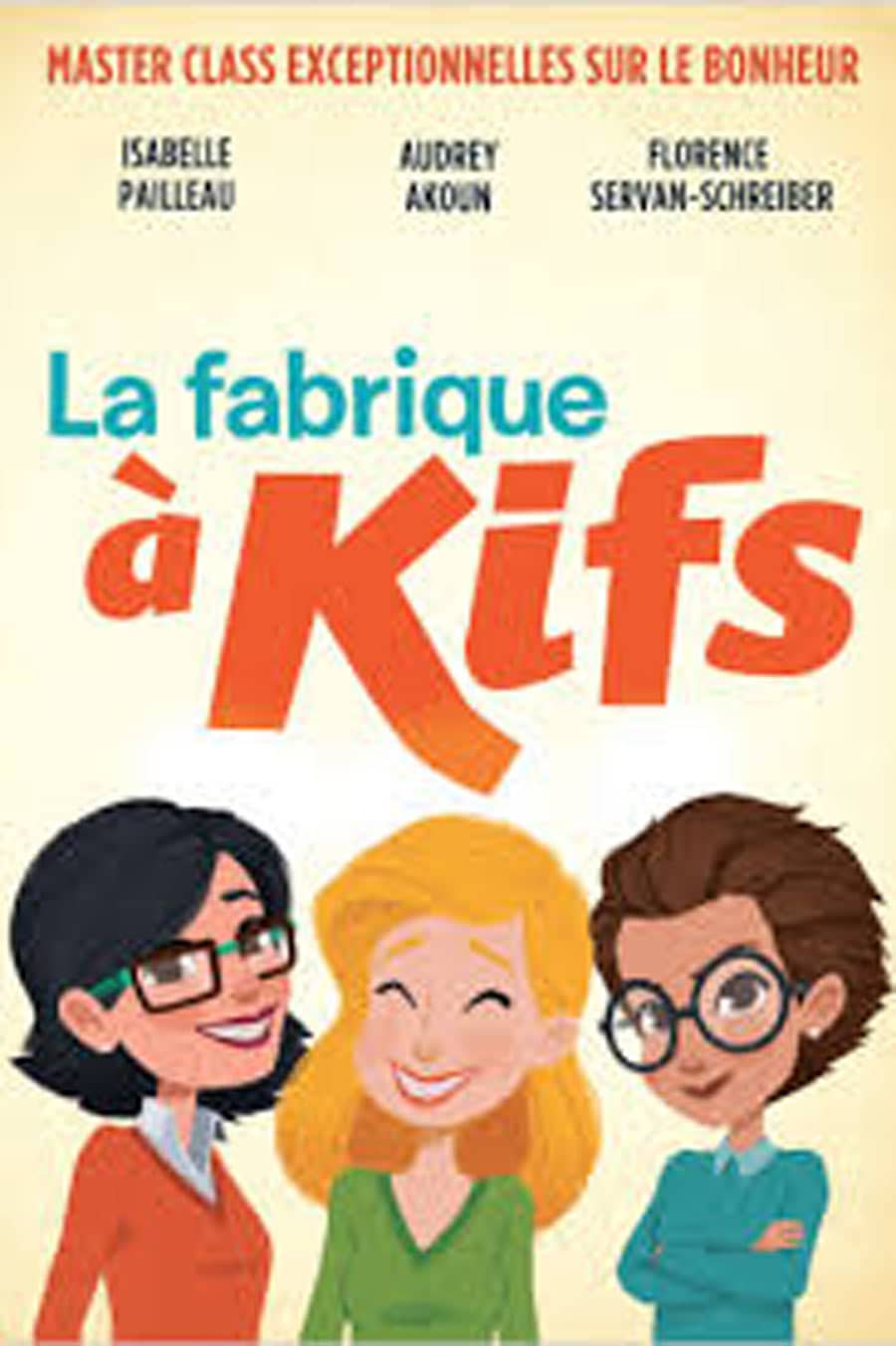 LA FABRIQUE A KIFS - UNE MASTER CLASS SUR LE BONHEUR