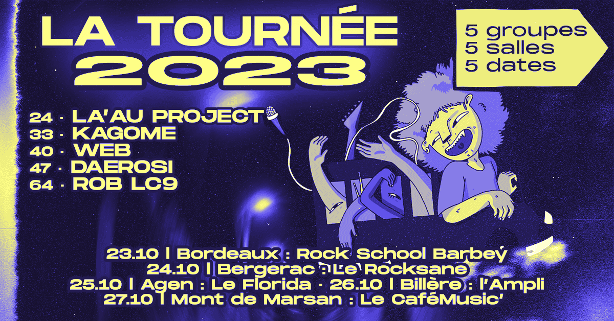 La Tournée 2023 : La'Au Project, Kagome, Web, Daerosi