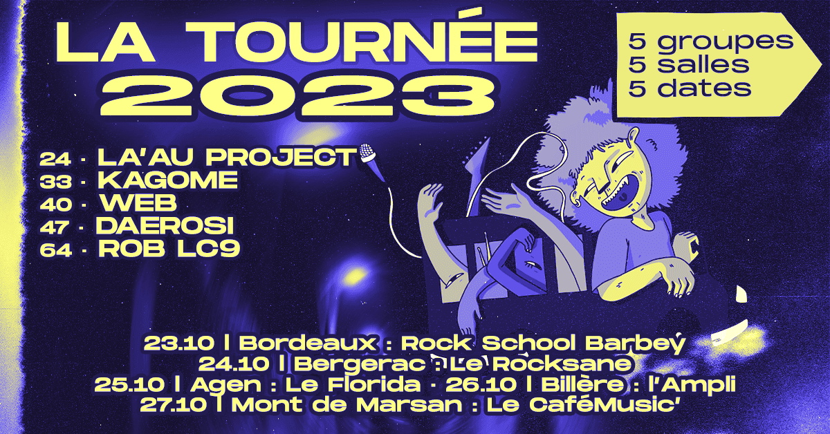 La Tournée 2023 : La'Au Project, Kagome, Web, Daerosi