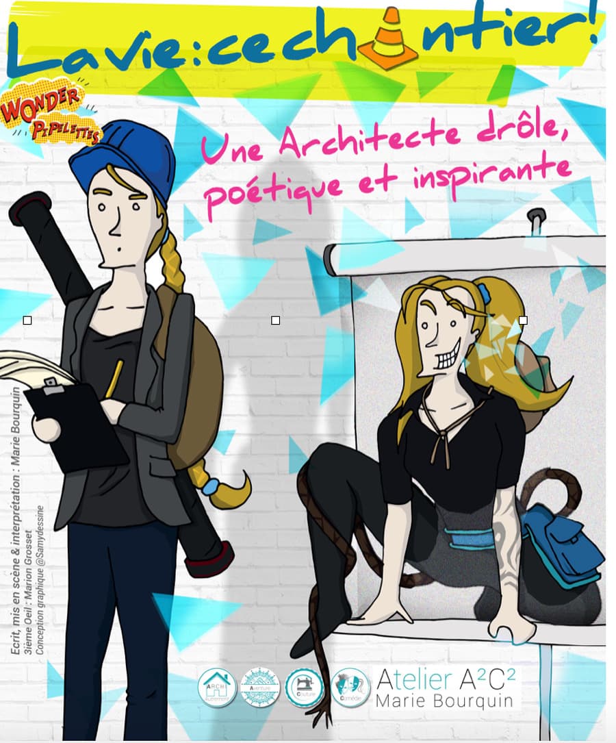 La vie : ce chantier ! - Marie Bourquin - Festival Wonder Pipelettes
