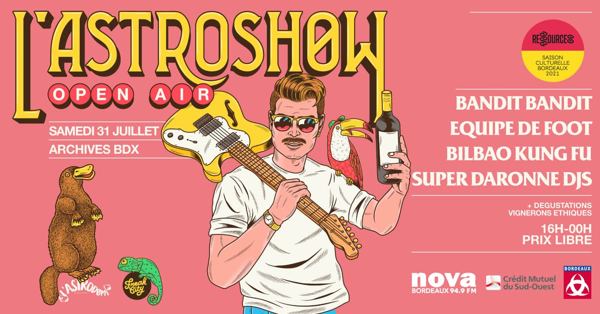 L'Astroshøw Open Air / Bandit Bandit + Equipe de Foot + Bilbao Kung-Fu + Super daronne Djs