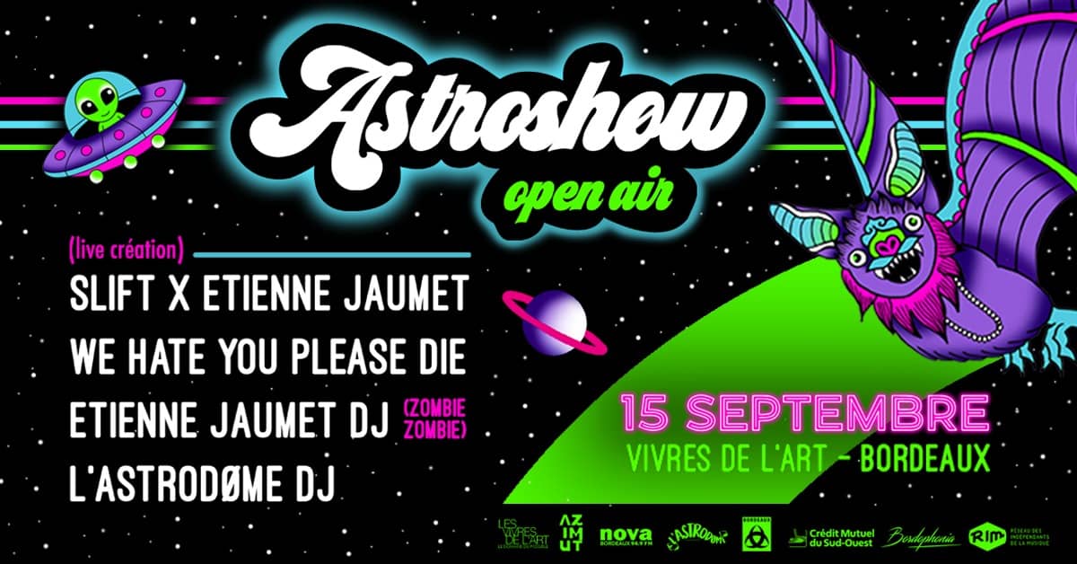 L'Astroshøw Open Air : SLIFT x Etienne Jaumet / We Hate You Please Die