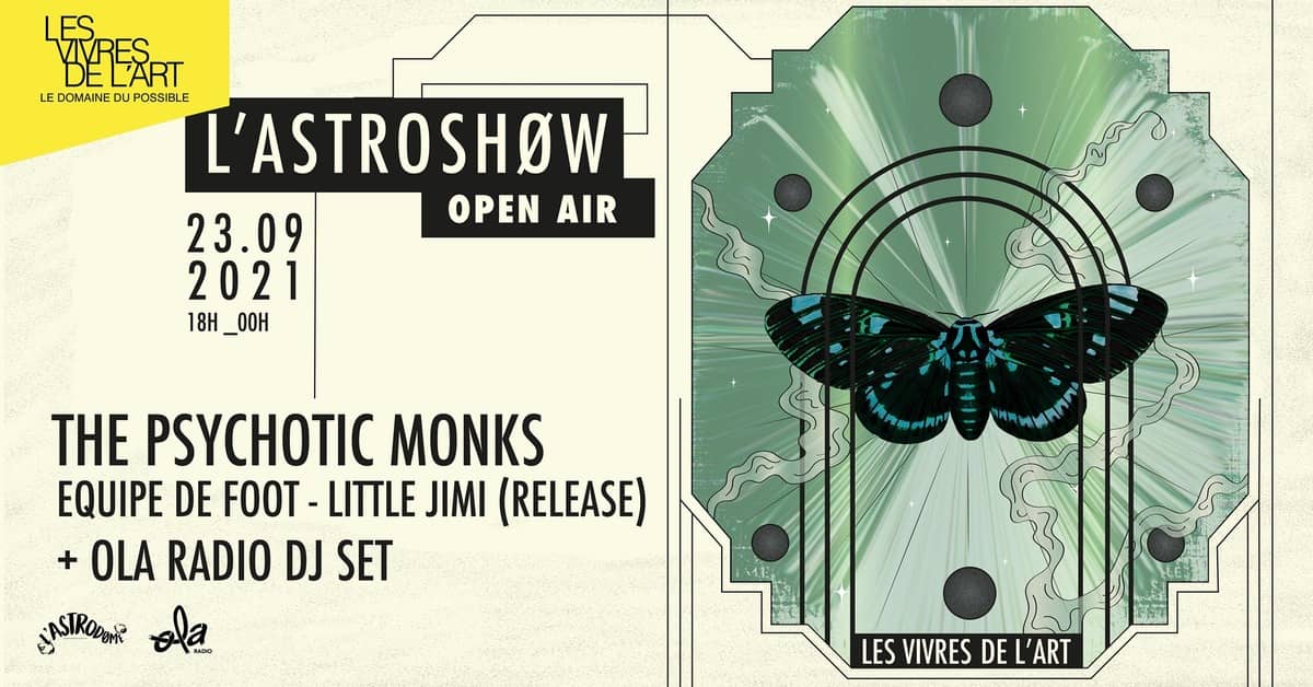 L'Astroshøw Open Air // The Psychotic Monks ~ Equipe de Foot ~ Little Jimi