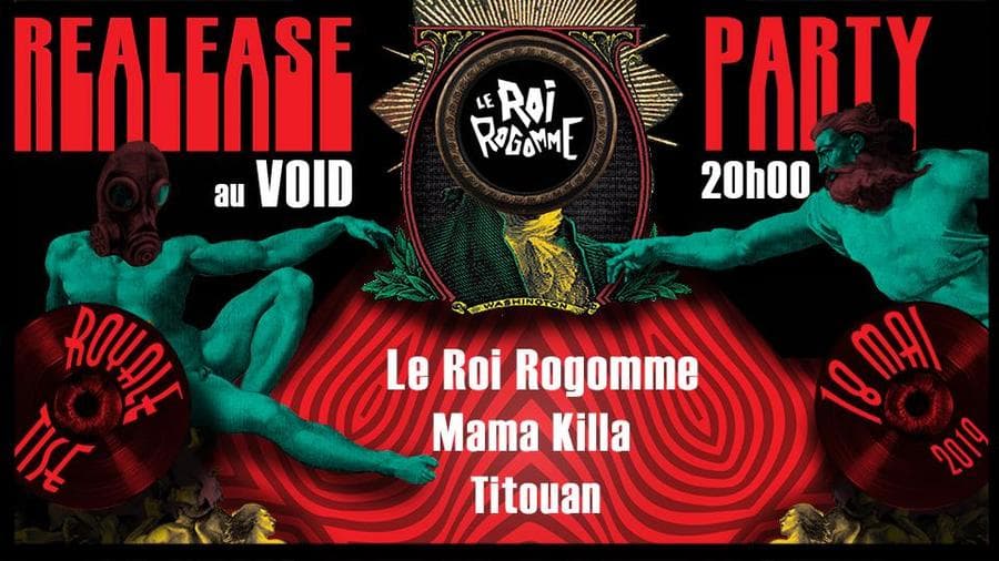Le Roi Rogomme (Release Party) + Mama Killa + Titouan
