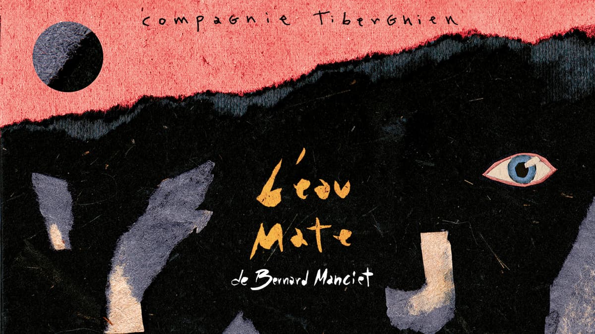 "L'eau mate" de Bernard Manciet par la Compagnie Tiberghien