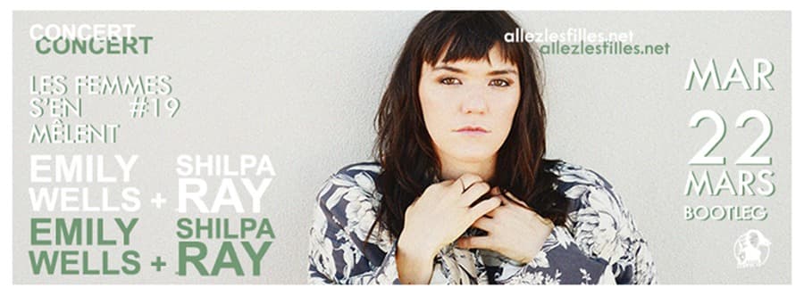 Les Femmes S'en Mêlent #19 : avec EMILY WELLS + SHILPA RAY