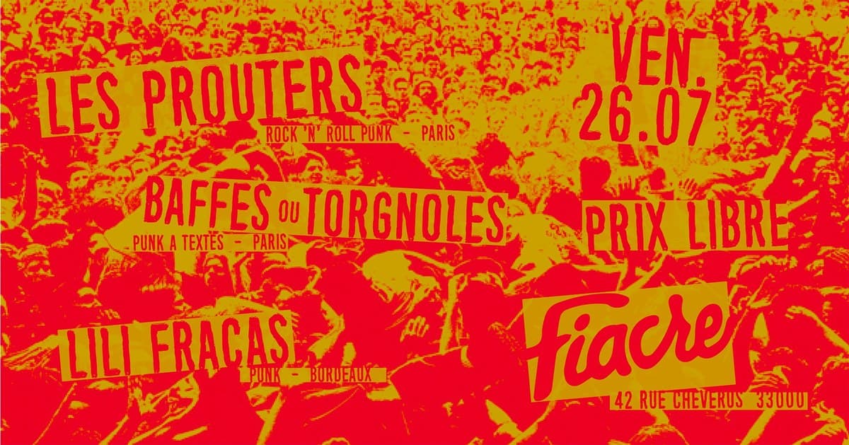 Les Prouters + Baffes Ou Torgnoles + Lili Fracas
