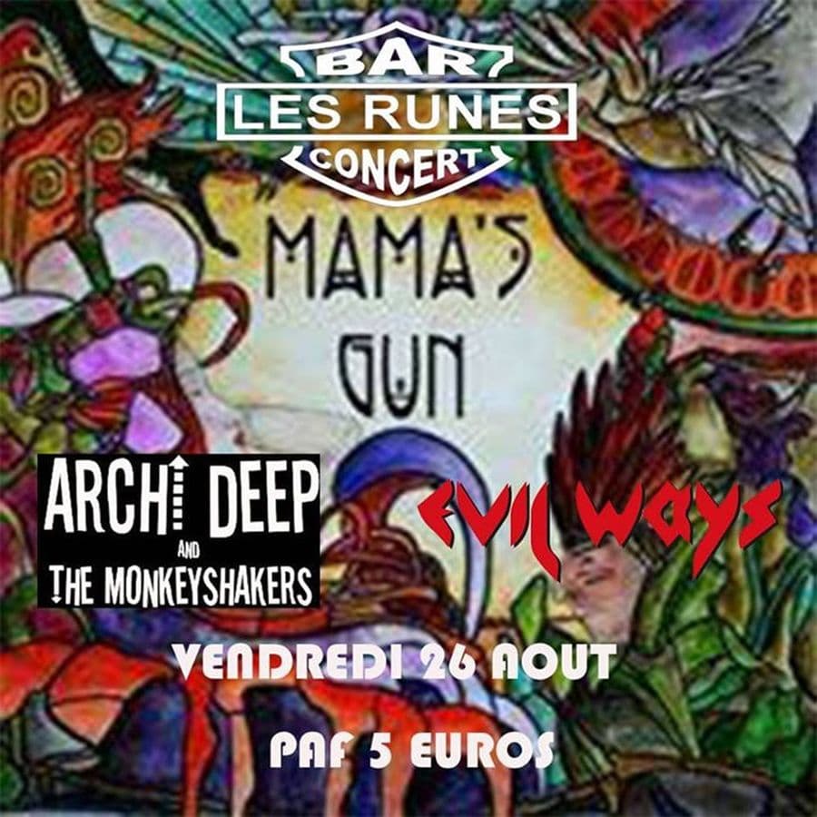 Mama's Gun + Archi Deep The Monkeyshakers + Evil Ways