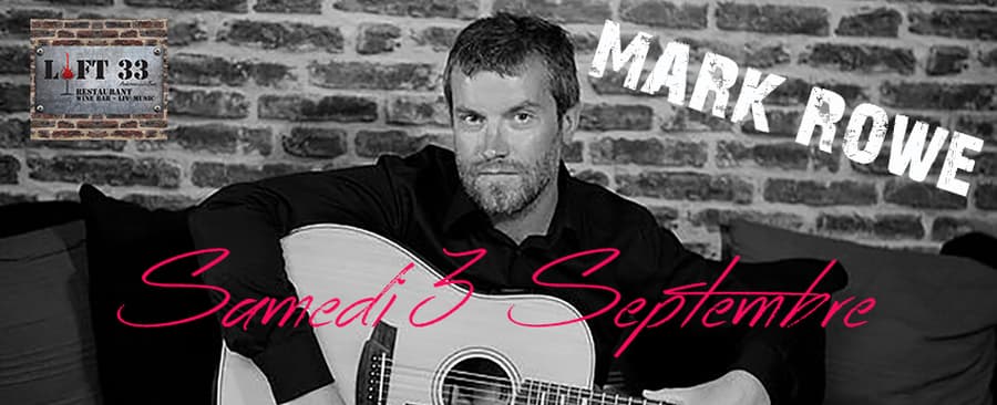 MARK ROWE au LOFT 33