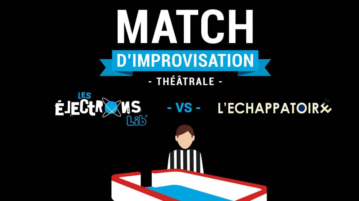 Match d'improvisation théâtrale : Les Électrons Lib' vs L'Échappatoire