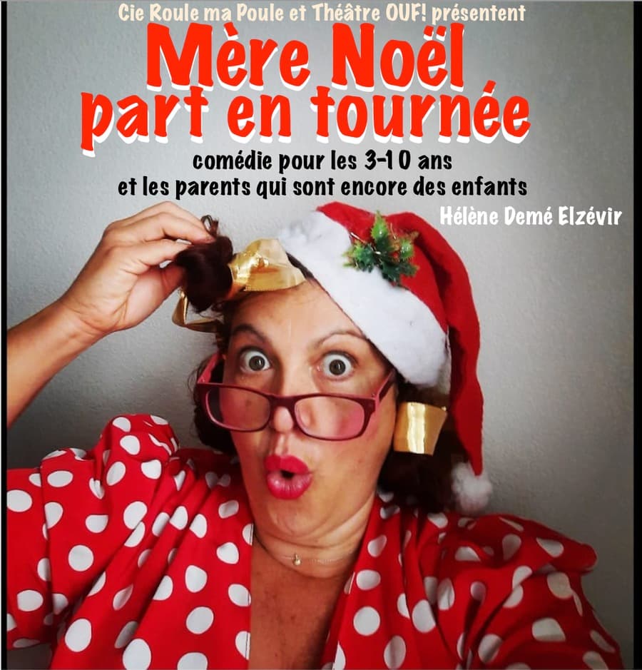 Mère Noël Part en Tournée --Comédie jeune public