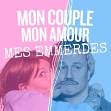 Mon Couple, Mon Amour, Mes Emmerdes