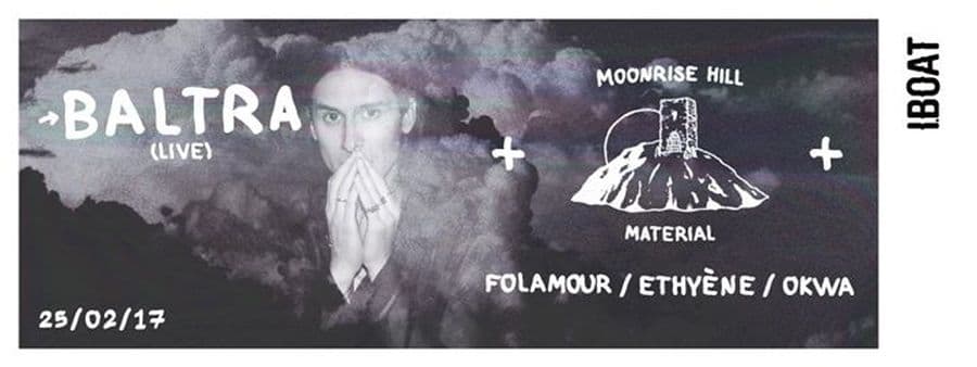 Moonrise Hill Material : avec Folamour + Ethyène + Okwa + Baltra