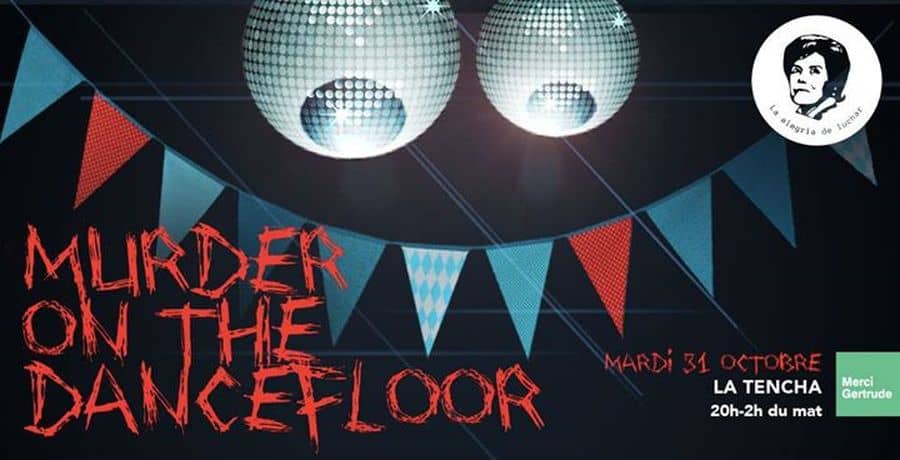 Murder on the dancefloor / Merci Gertrude fête halloween