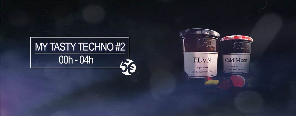 MY TASTY TECHNO #2 avec FLVN + Cold Moon