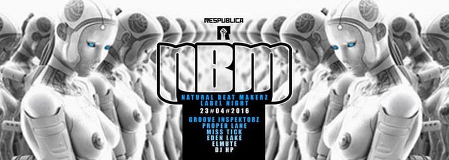 NATURAL BEAT MAKERZ LABEL NIGHT : avec GROOVE INSPEKTORZ + PROPER LANE + DJ HP + MISS TICK + ELMUTE + EDEN LAKE