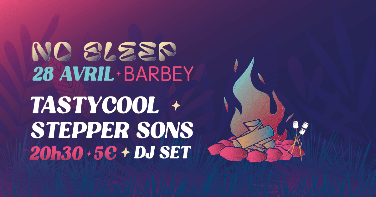 NO SLEEP BARBEY : Tastycool + Stepper Sons + DJ Set