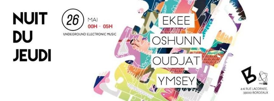 Nuit du Jeudi : avec YMSEY + EKEE + OSHUNN + OUDJAT