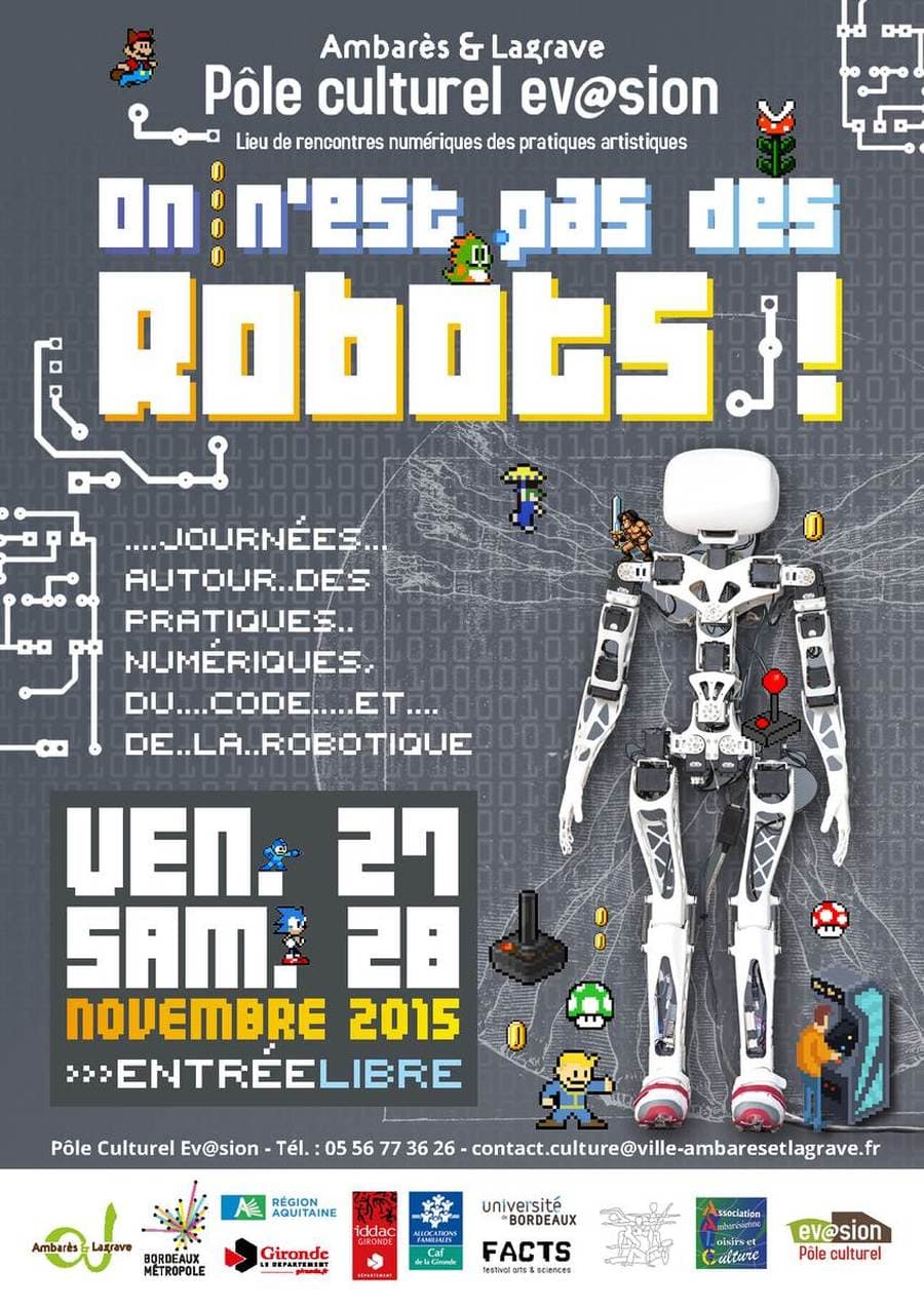 On n'est pas des Robots #2 : Aprés midi Ateliers et expérimentations > Jeux vidéos / Poppy / Retrogaming / Immersion 3D / Sound Design / etc