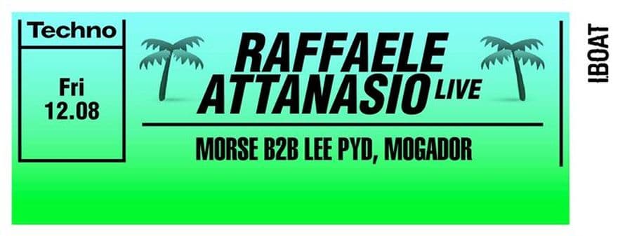 Raffaele Attanasio live + Morse b2b Lee Pyd + Mogador
