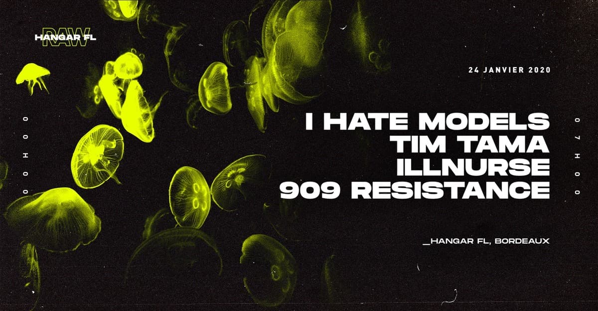 RAW x Hangar FL : avec I Hate Models + Tim Tama + Illnurse