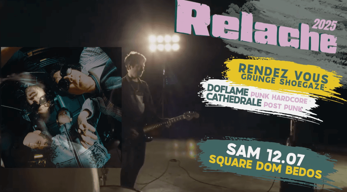 Relache #16 : RENDEZ VOUS + DOFLAME (CAN) + CATHEDRALE