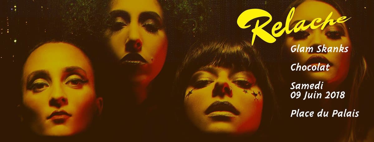 Relache #9 : avec Glam Skanks + Chocolat + Dancing in the streets