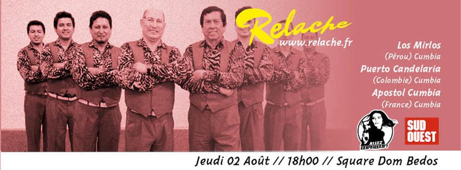 Relache #9 : avec Los Mirlos + Puerto Candelaria + Apostol Cumbia