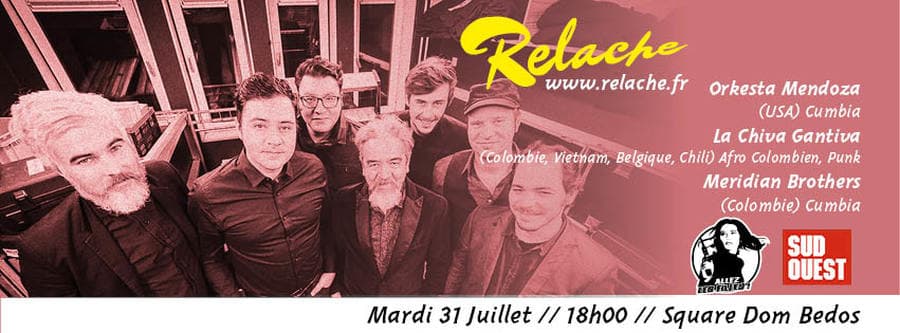 Relache #9 : avec Orkesta Mendoza + La Chiva Gantiva + Meridian Brothers